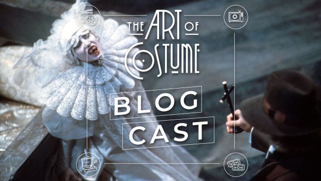 Bram Stoker’s Dracula – The Art of Costume Blogcast
